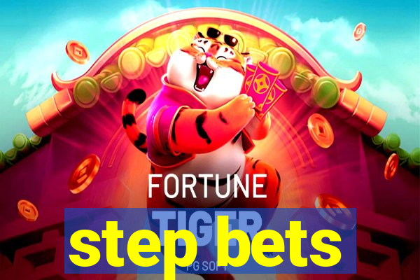 step bets