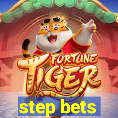 step bets