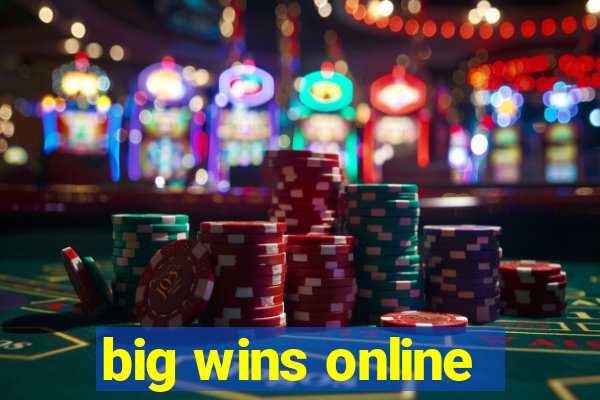 big wins online