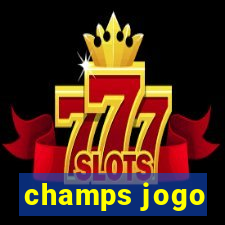 champs jogo