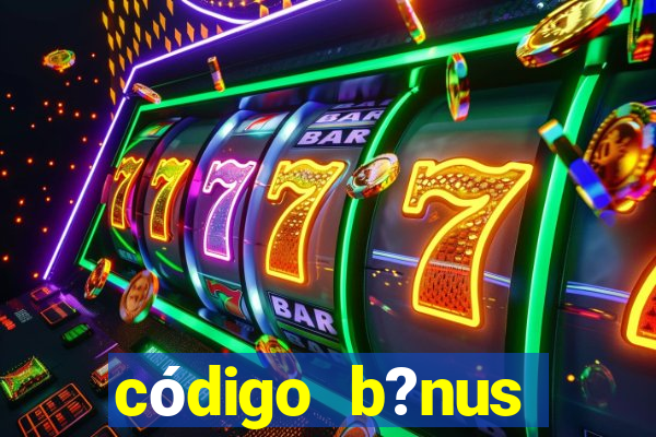 código b?nus bet365 primeiro depósito