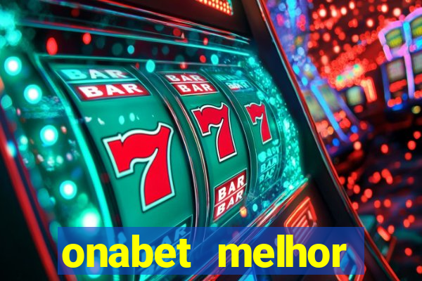 onabet melhor hor谩rio para jogar