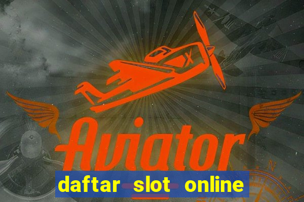 daftar slot online terpercaya 2020