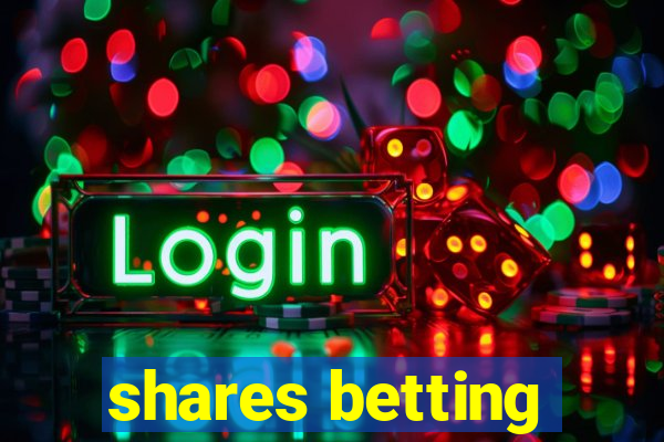 shares betting