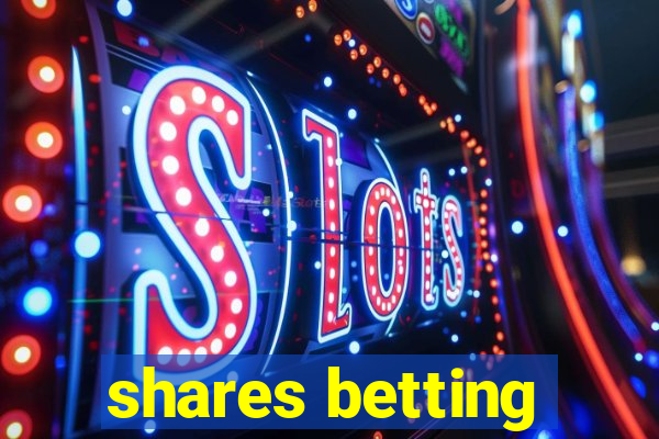 shares betting