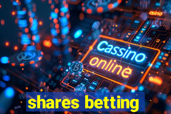 shares betting