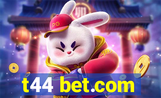 t44 bet.com