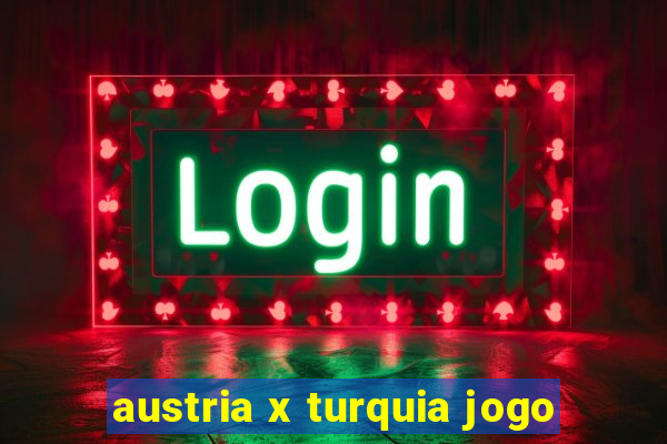 austria x turquia jogo