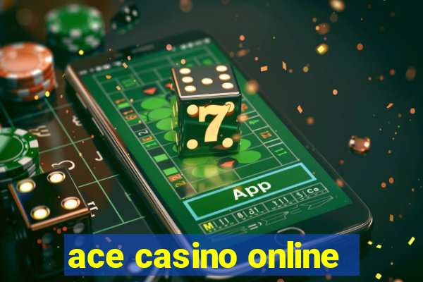 ace casino online