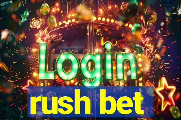 rush bet