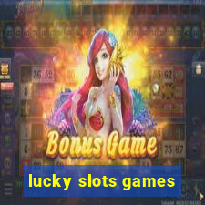 lucky slots games