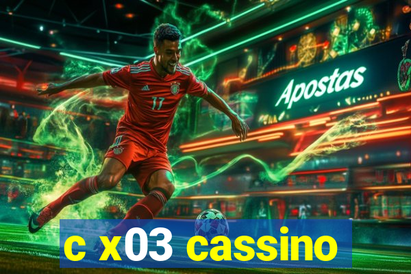 c x03 cassino