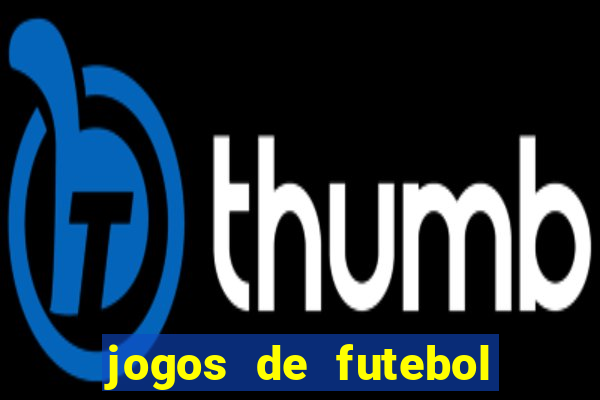 jogos de futebol aposta online