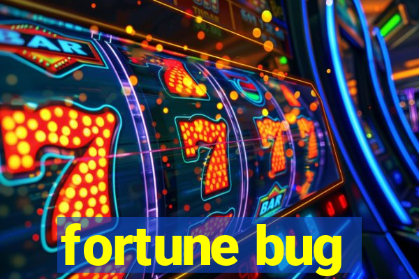 fortune bug