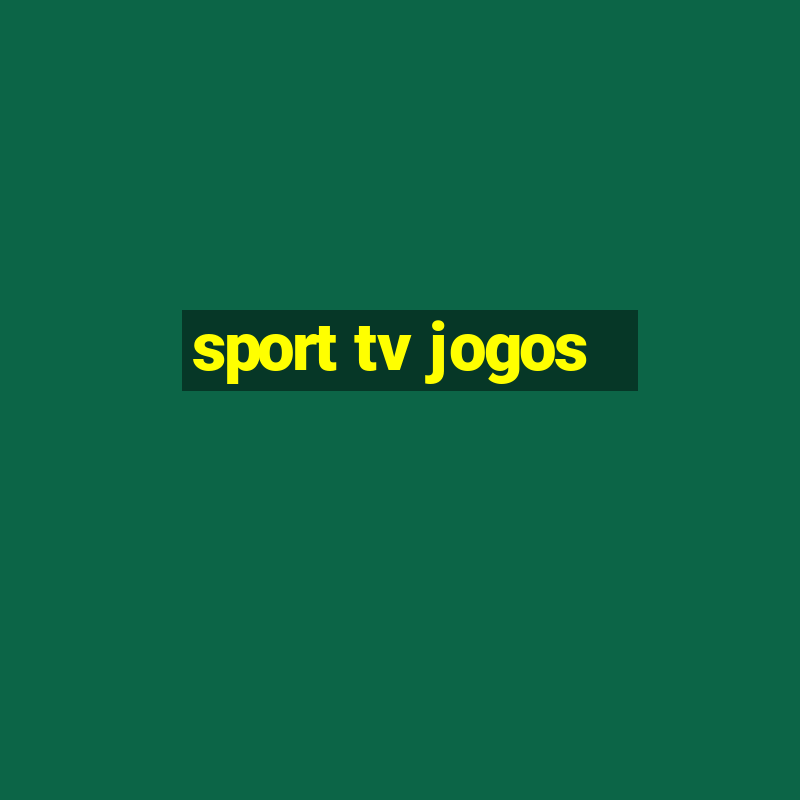 sport tv jogos