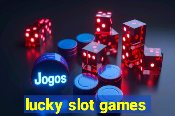 lucky slot games