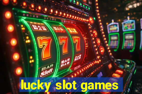 lucky slot games