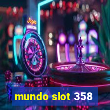 mundo slot 358