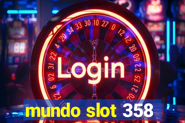 mundo slot 358