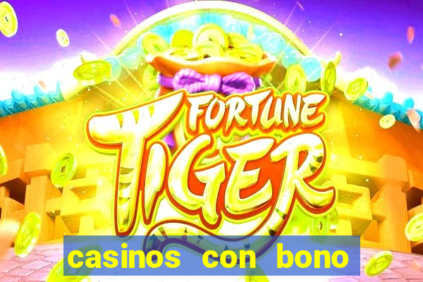 casinos con bono sin deposito