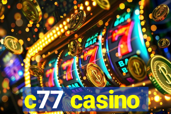 c77 casino