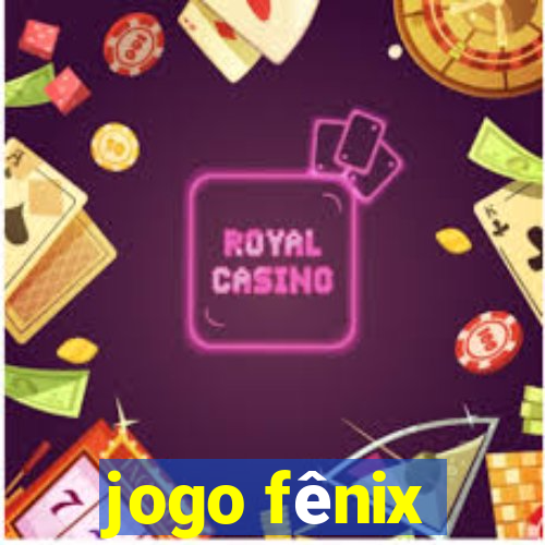 jogo fênix