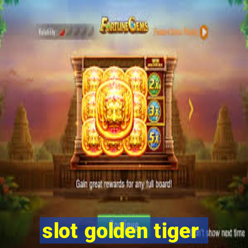 slot golden tiger