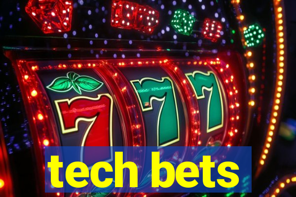 tech bets