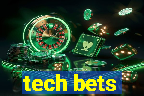 tech bets