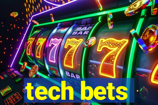 tech bets