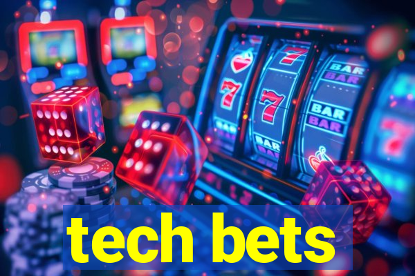 tech bets