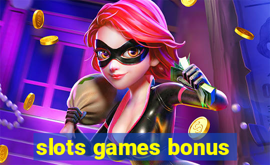 slots games bonus