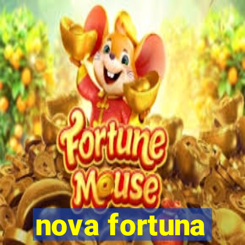 nova fortuna