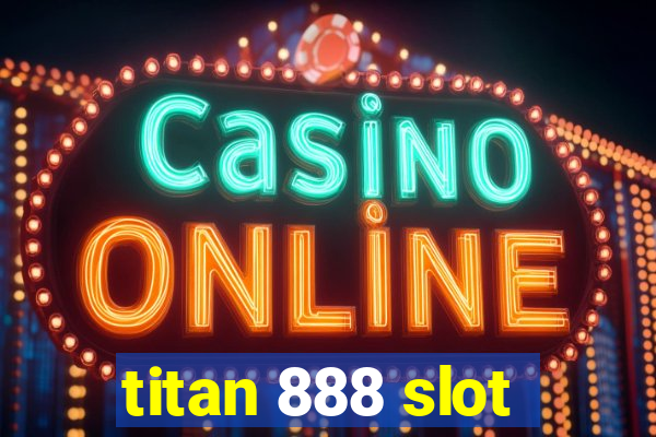 titan 888 slot