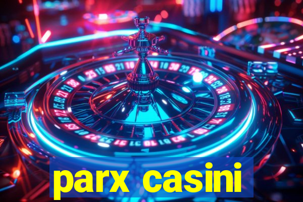 parx casini