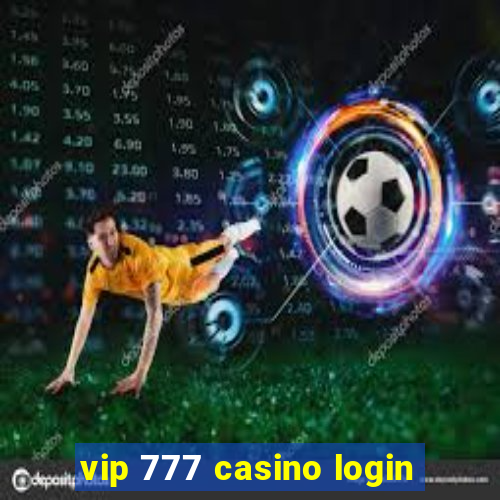 vip 777 casino login