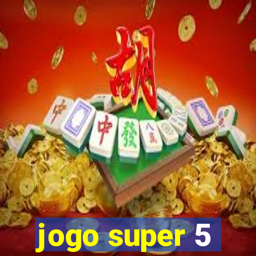 jogo super 5