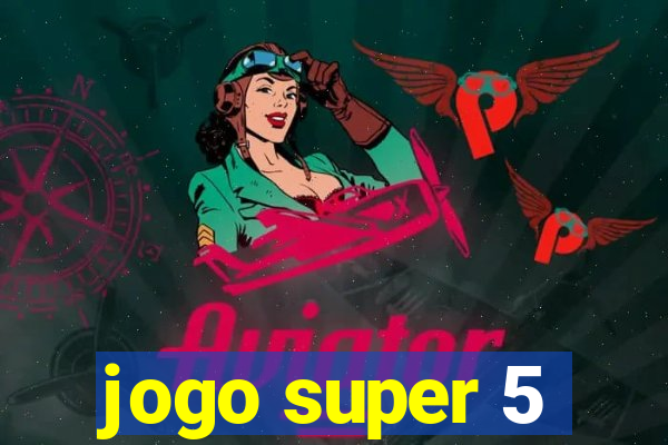 jogo super 5