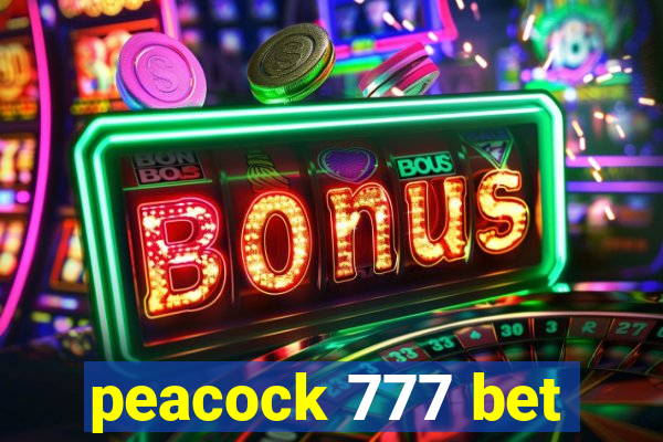 peacock 777 bet