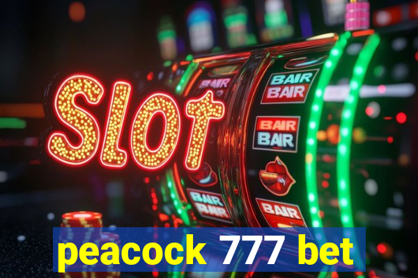 peacock 777 bet