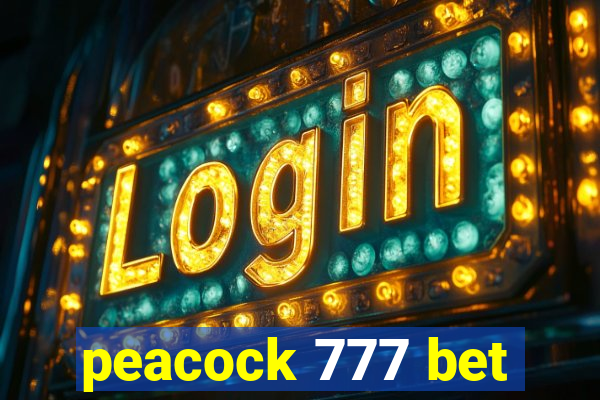 peacock 777 bet