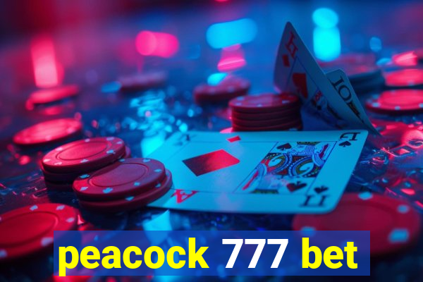 peacock 777 bet