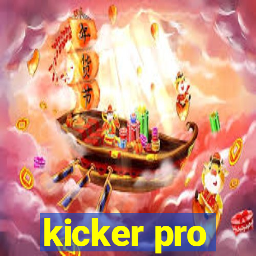 kicker pro