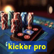 kicker pro