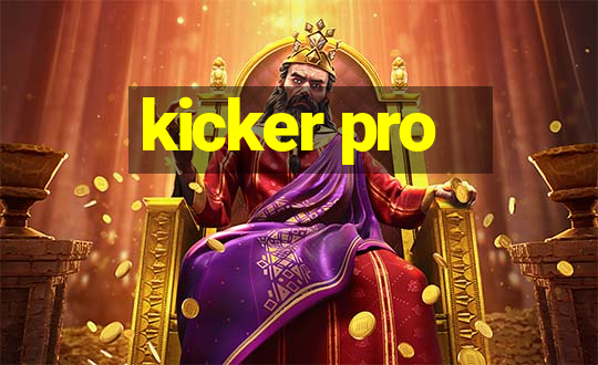 kicker pro