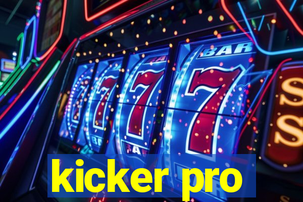 kicker pro