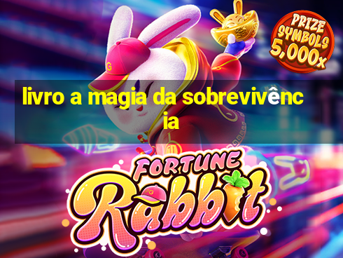 livro a magia da sobrevivência