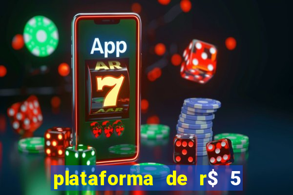 plataforma de r$ 5 jogo do tigrinho