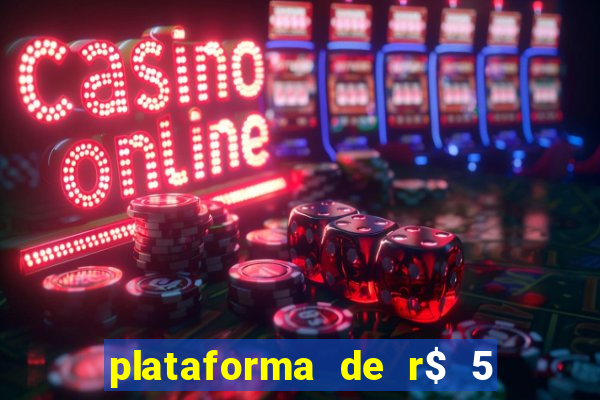 plataforma de r$ 5 jogo do tigrinho