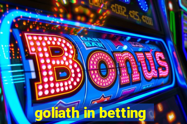 goliath in betting